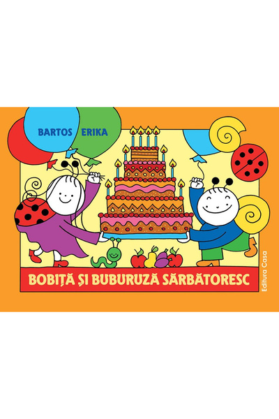 Editura Casa Bobita si Buburuza au sarbatorit - Erika Bartos