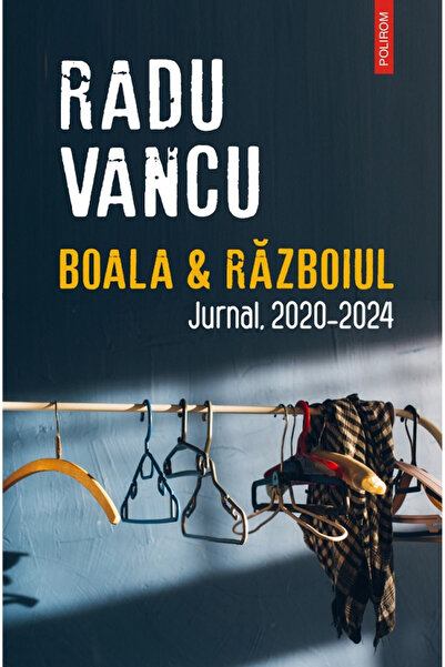 Editura Polirom Disease and War, Radu Vancu - Polirom Publishing House