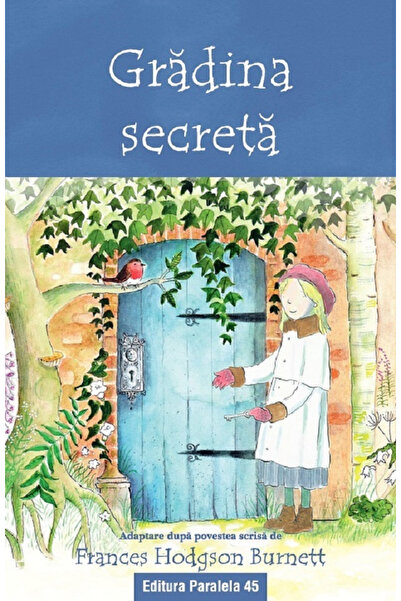 Editura Paralela 45 Secret Garden (Adapted Text 6+), Frances Hodgson Burnett ...