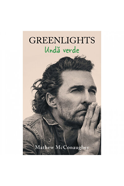 Editura RAO Greenlights Unda Verde, Matthew Mcconaughey - RAO Books Publishin...