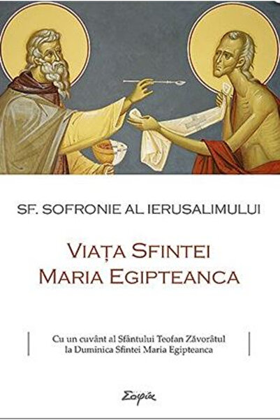 Editura Sophia Viața Sfântăi Maria din Egipt, Sfântul Sophronius din Ierusali...