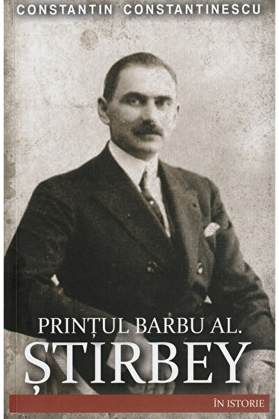 Editura Paul Editions Print Barbu Al. Stirbey - Constantin Constantinescu, Co...