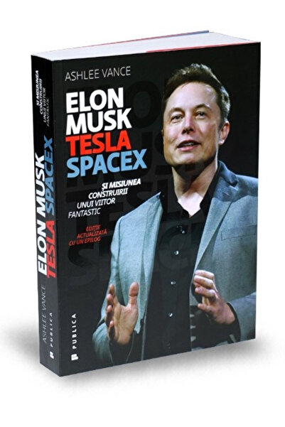 Editura Publica Elon Musk, Ashlee Vance - Publica Publishing House