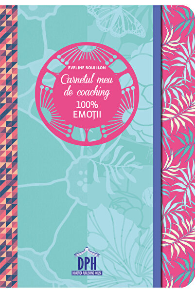 Editura DPH My Coaching Notebook 100% Emotions, Eveline Bouillon - DPH Publis...