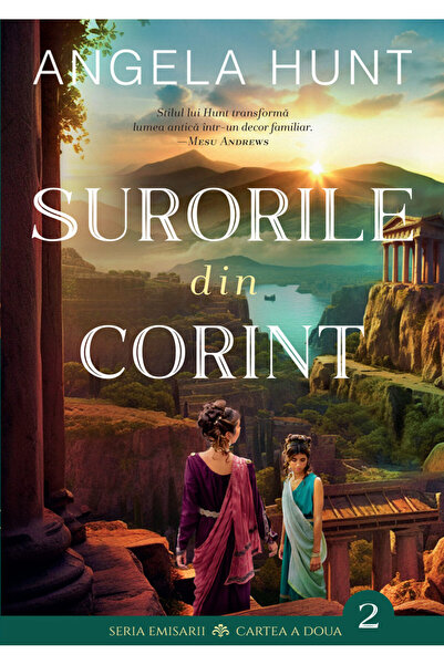 Editura Scriptum Surorile din Corint (Emisarii - Cartea a doua) - Angela Hunt