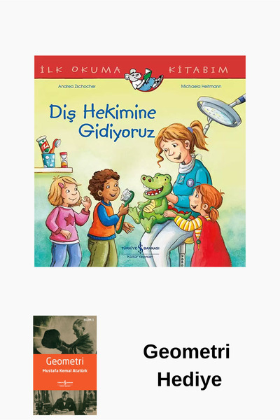 TÜRKİYE İŞ BANKASI KÜLTÜR YAYINLARI Diş Hekimine Gidiyoruz + Geometri