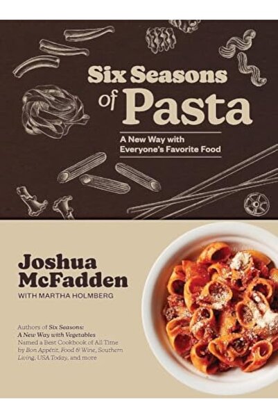 Hachette Six Seasons of Pasta: A New Way with Everyone's Favorite Food