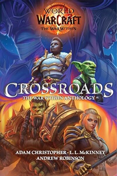 Warchief Gaming LLC World of Warcraft: Crossroads: The World of War Within An...