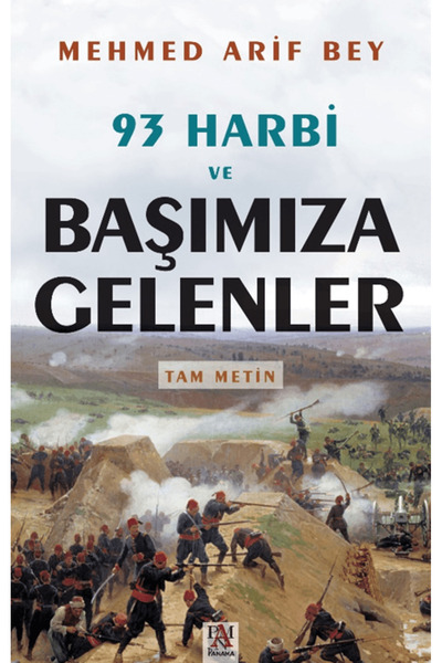 Panama Yayıncılık 93 Harbi ve Başımıza Gelenler / Mehmed Arif Bey / / 9786255...