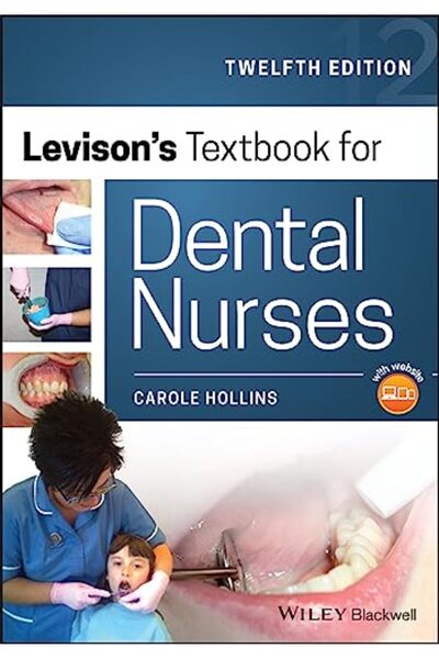 Wiley-Blackwell Levisons Textbook For Dental Nurses 12Th Edition
