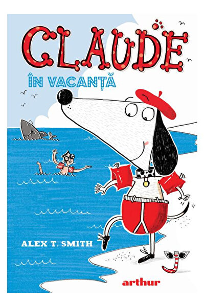 Editura Art Claude #2: Claude on Vacation, Alex T. Smith - Art Publishing House
