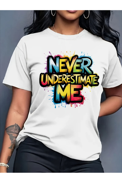 23 nisan WOMEN NEVER UNDERESTIMATE ME Graphic T-Shirt | Color Splash Print, C...