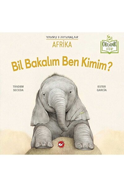 Beyaz Balina Yayınları Bil Bakalım Ben Kimim? Yavru Hayvanlar - Afrika (Organik)