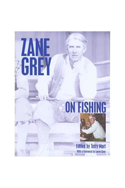 The Lyons Press Zane Grey despre pescuit