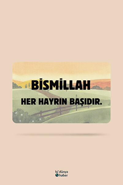 Bi Dünya Haber Bismillah Her Hayrın Başıdır Temalı Buzdolabı Magneti Mutfak S...