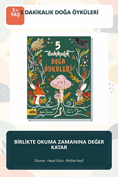 Abm Yayınevi 5 Dakikalık Doğa Öyküleri 5+ Yaş Doğa ve Ekoloji Temalı Çocuk Hi...