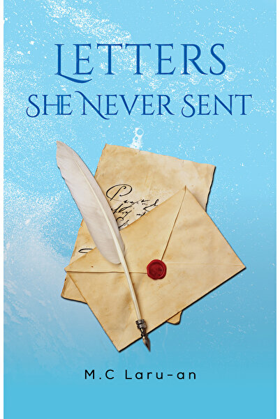 Austin Macauley Publishers Letters She Never Sent