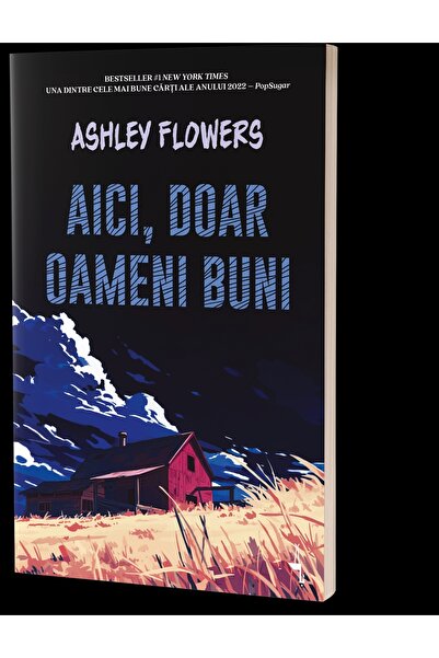 Editura Alice Books Aici, doar oameni buni - Ashley Flowers