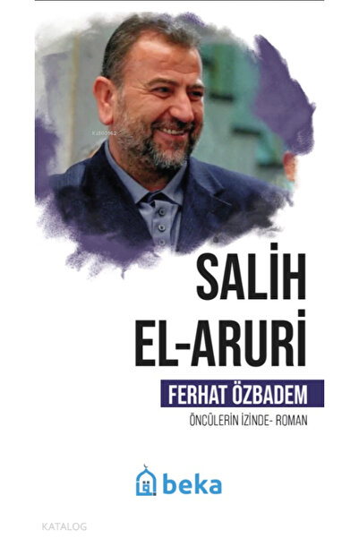 Beka Yayınları Salih El Aruri - Öncülerin İzinde Ferhat Özbadem