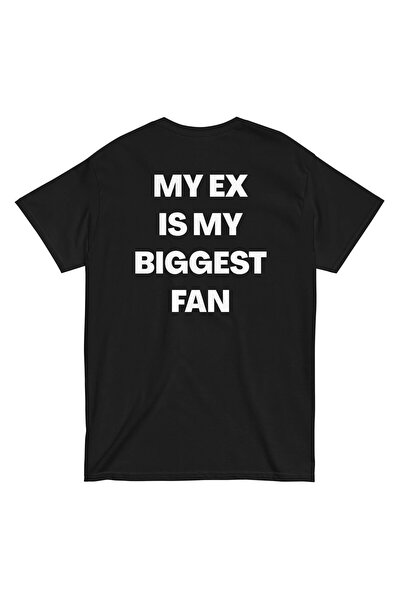 Siyah MY EX IS MY BIGGEST FAN %100 Pamuk Bisiklet Yaka Tişört