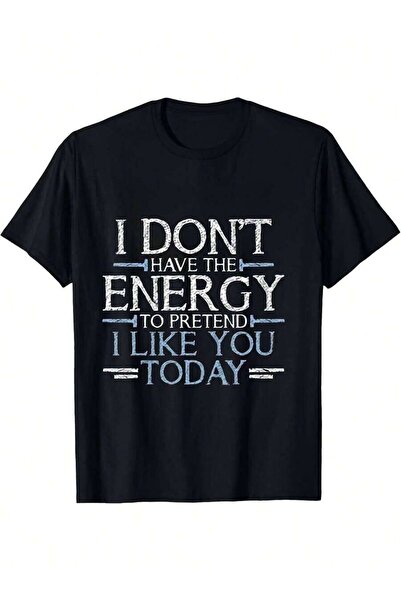 21JNRY Funny Sarcastic Graphic Tee Don'Have Energy To Pretend I Like You Toda...