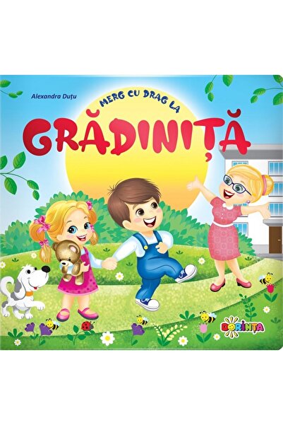 Dorinta Merg cu drag la gradinita - Alexandra Dutu