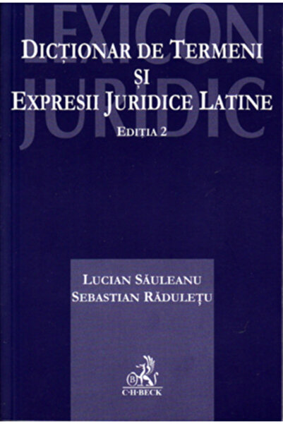 C.H. Beck Dictionar de termini si expresii juridice latine ed.2 - Lucian Saul...