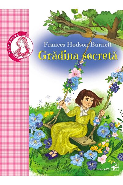 Arc Gradina secreta - Frances Hodson Burnett