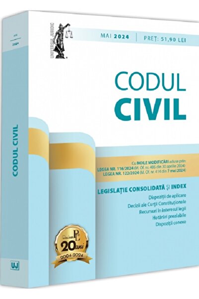 Universul Juridic Codul civil. Legislatie consolidata si Index Mai 2024