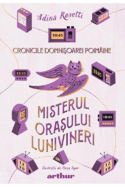 Grupul Editorial Art Misterul orasului Lunivineri. Seria Cronicile Domnisoare...
