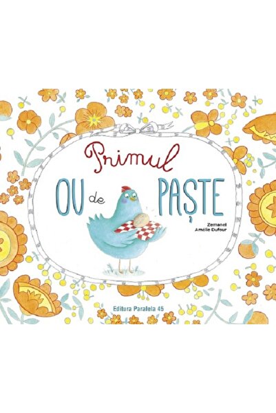 Paralela 45 Primul ou de Paste - Zemanel, Amelie Dufour