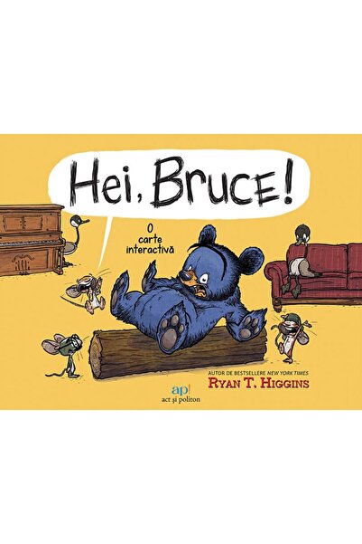 ACT si Politon Hei, Bruce! - Ryan T. Higgins