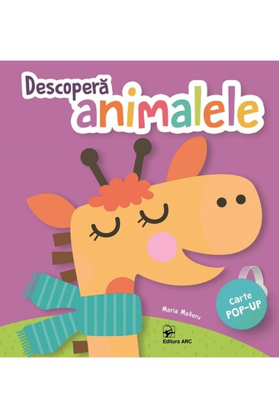 Arc Descopera animalele. Carte pop-up - Maria Maneru
