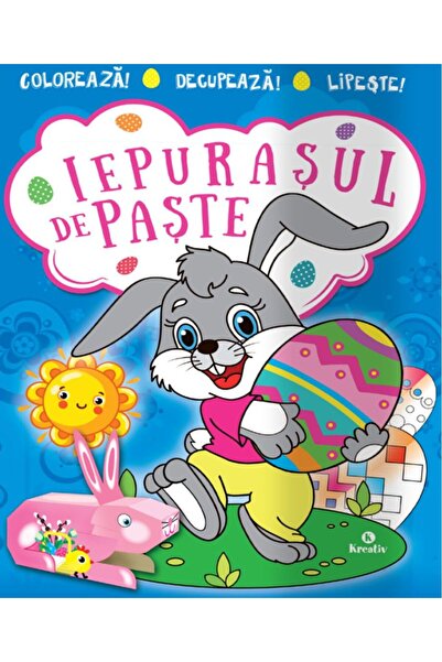 Kreativ Iepurasul de Paste. Coloreaza! Decupeaza! Lipeste!