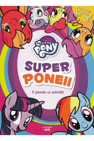 Litera My Little Pony: Super poneii. O poveste cu activitati