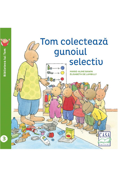 CASA Tom colecteaza gunoiul selectiv - Elisabeth de Lambilly