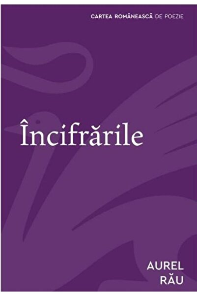 Cartea Romaneasca Incifrarile - Aurel Rau