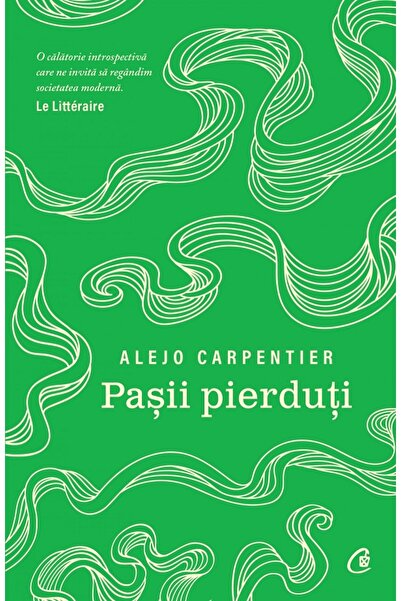 Curtea Veche Pasii pierduti - Alejo Carpentier