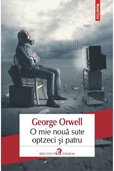 Polirom O mie noua sute optzeci si patru - George Orwell