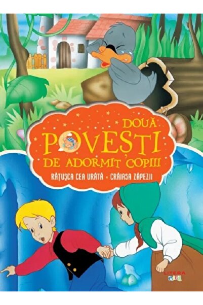 Litera Doua povesti de adormit copiii: Ratusca cea urata. Craiasa zapezii