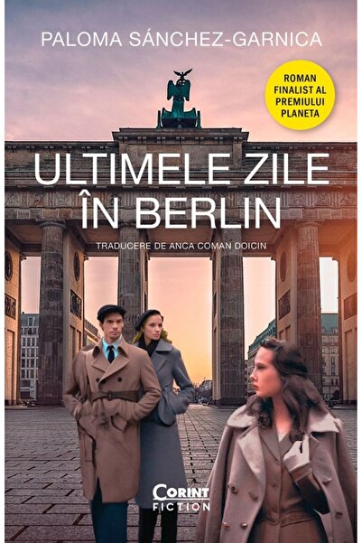 Corint Ultimele zile in Berlin - Paloma Sanchez-Garnica