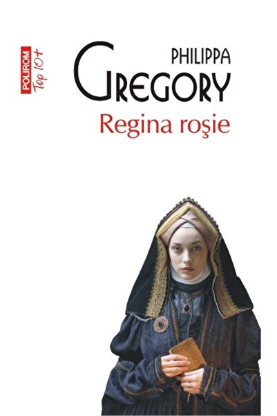 Polirom Regina rosie - Philippa Gregory
