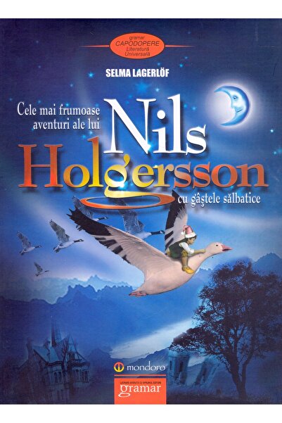 Gramar Cele mai frumoase aventuri ale lui Nils Holgersson cu gastele salbatic...