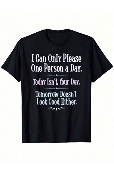 4Car I Can Only Please One Person A Day - Funny Phrase-Shirt, Suitable Unisex...
