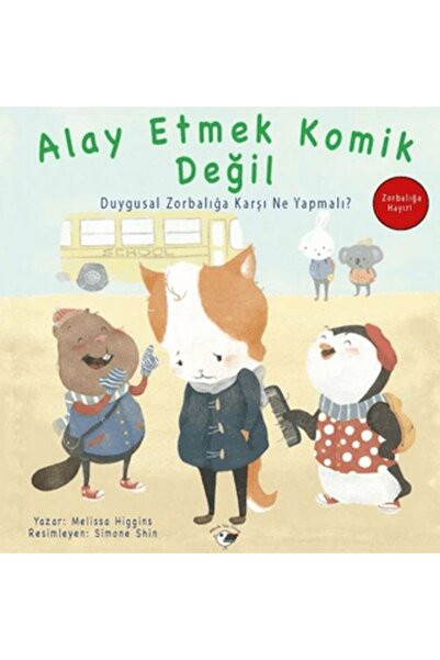 Minik Kuş Kitap Alay Etmek Komik Değil - Zorbalığa Hayır!