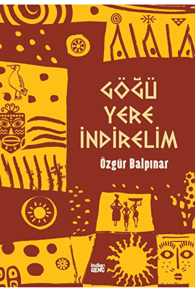 İndigo Çocuk Göğü Yere İndirelim