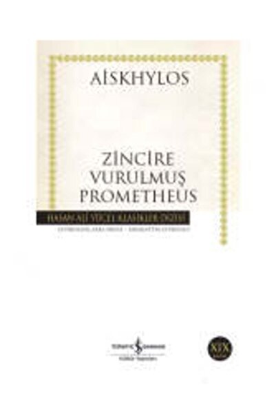 TÜRKİYE İŞ BANKASI KÜLTÜR YAYINLARI Zincire Vurulmuş Prometheus