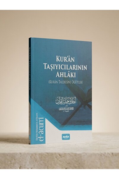 Neda Yayınları Kuran Taşıyıcılarının Ahlakı, Kuran Talebesine Öğütler