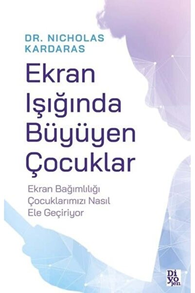 Diyojen Yayıncılık Ekran Işığında Büyüyen Çocuklar