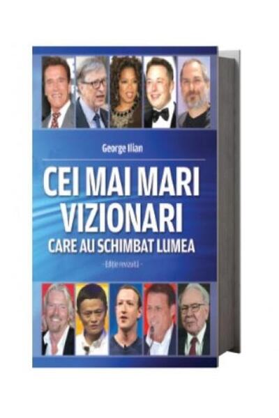 Editura Evenimentul si Capital Cei mai mari vizionari care au schimbat lumea,...